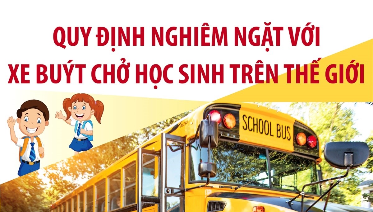 Quy định nghiêm ngặt với xe buýt chở học sinh trên thế giới